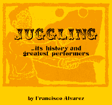 Juggling: Its History and Greatest Performers, by Francisco Alvarez